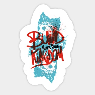 Build Your Own Kingdom ! Only One Place Sticker